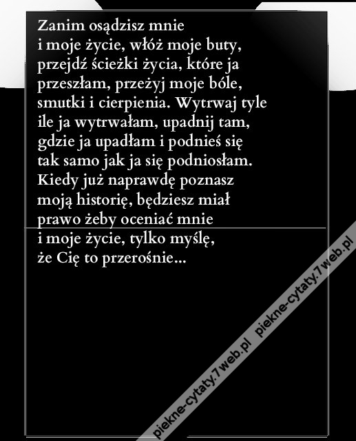 Zanim osądzisz mnie i moje ...